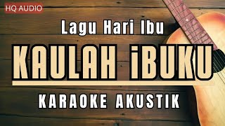 Kaulah Ibuku Karaoke Akustik  Haddad Alwi ft Farhan  Ibu [upl. by Koosis820]