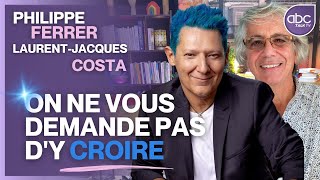 Philippe FERRER et Laurent J COSTA  On ne vous demande pas dy croire [upl. by Townie637]