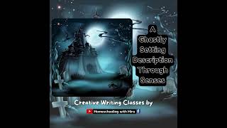 A Ghastly Setting Description Creative Writing Classes for Kidscreativewriting [upl. by Sitnik596]