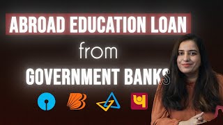 Abroad Education Loan from Govt Banks SBI BOB etc Complete Details [upl. by Aivlis507]