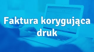 Faktura korygująca druk  skąd pobrać [upl. by Tomkin2]