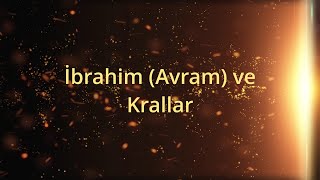 İbrahim Avram ve Krallar [upl. by Gniw539]