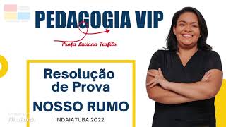 RESOLUÇÃO DE PROVA Indaiatuba NOSSO RUMO Conhecimentos Pedagógicos [upl. by Niela]