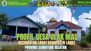 PROFIL DESA ULAK MAS KECAMATAN LAHAT KABUPATEN LAHAT PROVINSI SUMATERA SELATAN [upl. by Dylana]