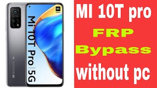 MI 10T 10T Pro FRP Bypass Latest Update 2022 2023  MI 10T Pro 5G GOOGLE ACCOUNT FRP BYPASS [upl. by Affrica]