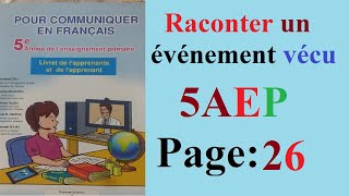 5AEPPage 26Pour communiquer en français Raconter un événement vécuالخامس ابتدائي فرنسية [upl. by Mathew]