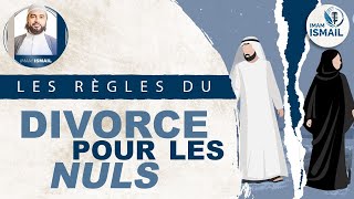 🔵 LES RÈGLES DU DIVORCE  Imam Ismaïl [upl. by Yentihw]