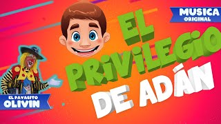 👦🏽 EL PRIVILEGIO DE ADÅN 🎶OLIVIN CANTA 🤡🎵 MUSICA ORIGINAL 🎪 🌈 MUSICA PARA NIÑOS [upl. by Ehcram]