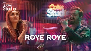 Coke Studio Season 11 Roye Roye Sahir Ali Bagga and Momina Mustehsan [upl. by Ettelohcin]