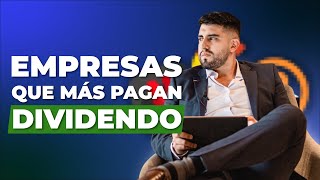 Las EMPRESAS QUE MÁS PAGAN DIVIDENDO 💰 [upl. by Weight]