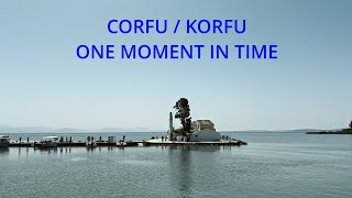 KORFU  CORFU ONE MOMENT IN TIME [upl. by Arratal808]