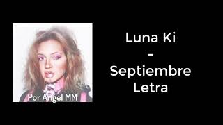 Luna Ki  Septiembre LETRA [upl. by Daitzman516]