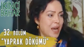 İkinci Bahar 32 Bölüm Yaprak Dökümü [upl. by Perlman919]