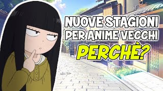 Perché fanno nuove stagioni di anime vecchi [upl. by Giwdul]