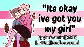 asmr boyfriend comforts your dysphoria trans comfort reassurance roleplay M4MTF [upl. by Kilgore]