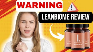 LEANBIOME HONEST REVIEW  ⛔🔴THE TRUTH🔴⛔   LeanBiome Reviews  LeanBiome Supplement Weight Loss [upl. by Tali584]