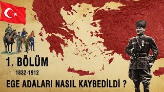 EGE ADALARInı Nasıl Kaybettik  1BÖLÜM 18321912 [upl. by Adal477]