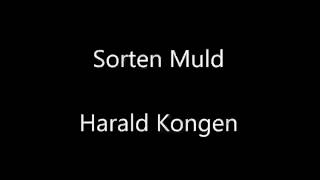 Sorten Muld  Harald Kongen [upl. by Rednas95]