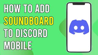 How To Add Soundboard To Discord Mobile [upl. by Sanalda]