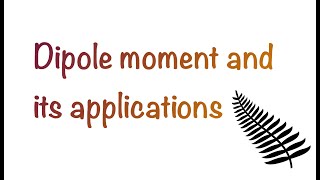 Dipole moment and its applications [upl. by Castora]