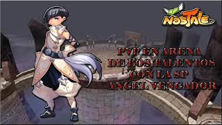 NOSTALE PVP EN ARENA DE LOS TALENTOS CON LA SP ANGEL VENGADOR [upl. by Tung]