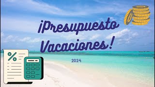 Presupuesto VACACIONES 2024💸 [upl. by Parthenia]