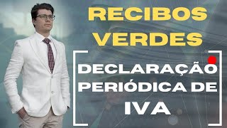 DECLARAÇÃO PERIÓDICA DE IVA para quem emite recibos verdes Ep 750 [upl. by Mali]