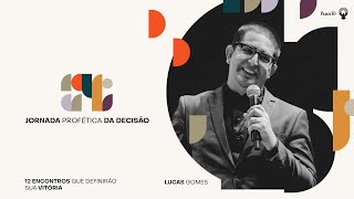 JORNADA PROFÉTICA DA DECISÃO  LUCAS GOMES 10H [upl. by Ratib411]