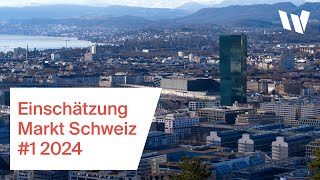 Einschätzung Immobilienmarkt Schweiz 1 2024 [upl. by Schroer406]