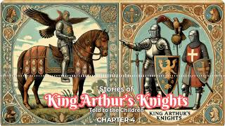 Stories of King Arthurs Knights Told to the Children  Chapter 4  Free Audiobook [upl. by Desmond150]