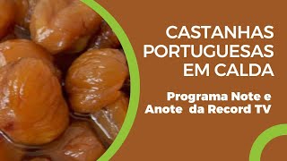 Como fazer Castanha Portuguesa em Calda  Programa Note e Anote Record TV  1995 [upl. by Yreneh]