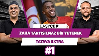 Zaha çalım ve şut konusunda tartışılmaz bir yetenektir  Ali Ece amp Onur Tuğrul  Tatava Extra 1 [upl. by Chien156]