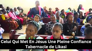 Tabernacle de Likasi  Celui Qui Met En Jésus Une Pleine Confiance [upl. by Buchanan]