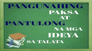 PANGUNAHING PAKSA AT PANTULONG NA MGA IDEYA SA TALATA MatutoKayGuro Baitang 10 [upl. by Lyreb18]