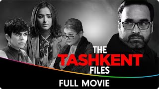 The Tashkent Files  Hindi Full Movie  Naseeruddin Shah Pankaj Tripathi Pallavi Joshi Mithun C [upl. by Nivat]