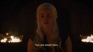 Daenerys Targaryen quotyou are small menquot Game of Thrones S06E04 [upl. by Ailehc]