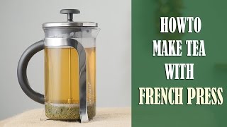 How to Make Perfect Tea Every Time with French Press [upl. by Abey128]