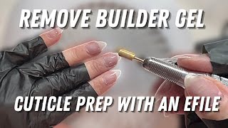 BUILDER GEL REMOVAL AND CUTICLE PREP  BEGINNER FRIENDLY EFILE TUTORIAL [upl. by Conny]