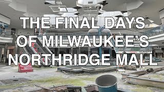 The final days of Milwaukees Northridge Mall [upl. by Yrebmik131]