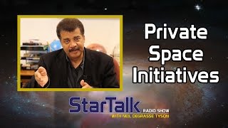 Neil deGrasse Tyson on Private Space Initiatives [upl. by Srevart450]