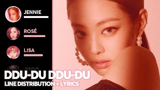 BLACKPINK  DDUDU DDUDU Line Distribution  Color Coded Lyrics 뚜두뚜두 [upl. by Yltnerb433]