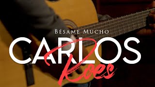 Bésame Mucho  Carlos Roes [upl. by Amandi579]