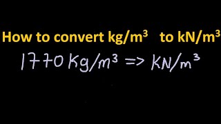 How to convert from kilogram per cubic meters to kilonewton per cubic meters [upl. by Eanwahs]