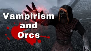 Vampirism in Orc culture Skyrim Theory Races of Mundus [upl. by Odeen513]