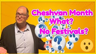 Cheshvan Month What No Festivals  Marcheshvan [upl. by Ennahtur]