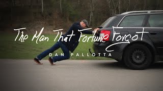 Dan Pallotta quotThe Man That Fortune Forgotquot Official Video [upl. by Dania446]