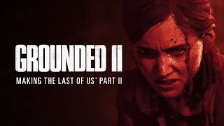 Grounded II Making The Last of Us Part II [upl. by Egrog704]