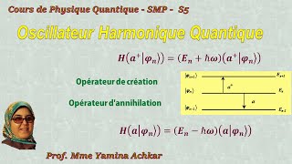 Cours de physique quantique SMP  Loscilateur harmonique quantique  Partie 3 [upl. by Sande]