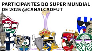 Participantes do Super Mundial de 2025 by canalcadfut [upl. by Llerraj39]