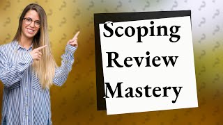 How do you write a scoping review [upl. by Corie]